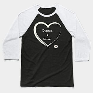 Dyslexic and Proud Valentine's Day Edition Baseball T-Shirt